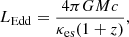 $$ \begin{aligned} L_{\rm Edd} = \frac{4\pi GMc}{\kappa _{\rm es}(1+z)} , \end{aligned} $$