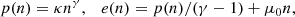 $$ \begin{aligned} p(n) = \kappa n^\gamma ,\quad e(n) = p(n)/(\gamma - 1) + \mu _0 n, \end{aligned} $$