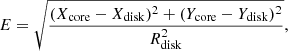 $$ \begin{aligned} E = \sqrt{\frac{(X_{\rm core} - X_{\rm disk})^{2} + (Y_{\rm core} - Y_{\rm disk})^{2}}{R_{\rm disk}^{2}}}, \end{aligned} $$