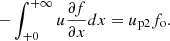 $$ \begin{aligned} -\int _{+0}^{+\infty }u\frac{\partial {f}}{\partial {x}}dx=u_{\rm p2}f_{\rm o}. \end{aligned} $$