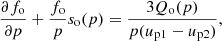 $$ \begin{aligned} \frac{\partial {f_{\rm o}}}{\partial {p}}+ \frac{f_{\rm o}}{p}s_{\rm o}(p) =\frac{3Q_{\rm o}(p)}{p(u_{\rm p1}-u_{\rm p2})}, \end{aligned} $$