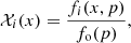 $$ \begin{aligned} \mathcal{X}_i(x)=\frac{f_i(x,p)}{f_{\rm o}(p)}, \end{aligned} $$