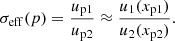 $$ \begin{aligned} \sigma _{\rm eff}(p)=\frac{u_{\rm p1}}{u_{\rm p2}} \approx \frac{u_1(x_{\rm p1})}{u_2(x_{\rm p2})}. \end{aligned} $$