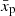 $ \bar x_{\mathrm{p}} $