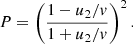 $$ \begin{aligned} P=\left(\frac{1-u_2/{ v}}{1+u_2/{ v}}\right)^2. \end{aligned} $$
