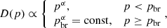 $$ \begin{aligned} D(p)\propto \left\{ \begin{array}{ll} p^{\alpha },&p < p_{\rm br}\\ p_{\rm br}^{\alpha }=\mathrm{const} ,&p\ge p_{\rm br} \end{array} \right.\!\!\!,\end{aligned} $$