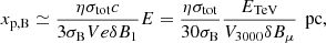 $$ \begin{aligned} x_{\rm p,B}\simeq \frac{\eta \sigma _{\rm tot} c}{3\sigma _{\rm B}Ve\delta B_1}E = \frac{\eta \sigma _{\rm tot}}{30\sigma _{\rm B}} \frac{E_{\rm TeV}}{V_{\rm 3000}\delta B_{\mu }}\ \,\mathrm{pc} ,\end{aligned} $$