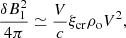 $$ \begin{aligned} \frac{\delta B_1^2}{4\pi }\simeq \frac{V}{c}\xi _{\rm cr}\rho _{\rm o}V^2 ,\end{aligned} $$