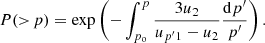 $$ \begin{aligned} P(>\!p)=\exp \left(-\int _{p_{\rm o}}^{p}\frac{3u_2}{u_{p^\prime 1}-u_2}\frac{\mathrm{d}p^\prime }{p^\prime }\right). \end{aligned} $$