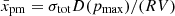 $ \bar x_{\mathrm{pm}}=\sigma_{\mathrm{tot}}D(p_{\mathrm{max}})/(RV) $