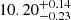 $ 10.20_{-0.23}^{+0.14} $
