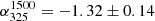 $ \alpha_{325}^{1500} = -1.32 \pm 0.14 $