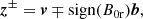 $$ \begin{aligned} {\boldsymbol{z}}^{\pm } = \boldsymbol{v} \mp \mathrm{sign}(B_{\rm 0r}) \boldsymbol{b}, \end{aligned} $$