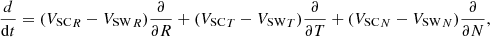 $$ \begin{aligned} \frac{d}{\mathrm{d}t} = ({V_{\rm SC}}_R - {V_{\rm SW}}_R)\frac{\partial }{\partial R} + ({V_{\rm SC}}_T - {V_{\rm SW}}_T)\frac{\partial }{\partial T} + ({V_{\rm SC}}_N - {V_{\rm SW}}_N)\frac{\partial }{\partial N}, \end{aligned} $$