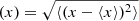 $ (x) = \sqrt{\langle(x - \langle x\rangle)^2\rangle} $