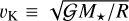 $\[v_{\mathrm{K}} \equiv \sqrt{\mathcal{G} M_{\star} / R}\]$