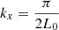 $ k_x=\frac{\pi}{2L_0} $
