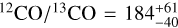$^{12}{\rm{CO}}{/^{13}}{\rm{CO}} = 184_{ - 40}^{ + 61}$