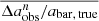 $ \overline{\Delta{a_{\mathrm{obs}}^{n}}/a_{\mathrm{bar,\,true}}} $