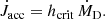 $$ \begin{aligned} \dot{J}_{\rm acc} = h_{\rm crit}\,\dot{M}_{\rm D}. \end{aligned} $$