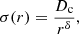 $$ \begin{aligned} \sigma (r) = \frac{D_{\rm c}}{r^\delta }, \end{aligned} $$
