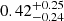 $ 0.42^{+0.25}_{-0.24} $