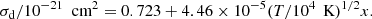 $$ \begin{aligned} \sigma _{\rm d}/10^{-21}~\text{ cm}^2 = 0.723 + 4.46 \times 10^{-5} (T/10^4 \,\text{ K})^{1/2} x. \end{aligned} $$