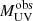 $ M_{\mathrm{UV}}^{\mathrm{obs}} $