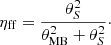 $ \eta_{\mathrm{ff}}=\frac{\theta^{2}_{S}}{\theta^{2}_{\mathrm{MB}}+\theta^{2}_{S}}\cdot $