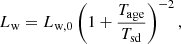 $$ \begin{aligned} L_{\rm w} = L_{\rm w, 0} \left(1 + \frac{T_{\rm age}}{T_{\rm sd} }\right)^{-2}, \end{aligned} $$