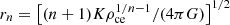 $ r_n = {\left[ (n+1) K \rho_{\mathrm{ce}}^{1/n-1} / (4 \pi G) \right]}^{1/2} $