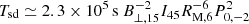 $ T_{\mathrm{sd}} \simeq 2.3 \times 10^5\,\mathrm{s} \ B_{\perp, 15}^{-2} I_{45} R_{\mathrm{M,6}}^{-6} P_{0, -2}^2 $