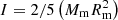 $ I = 2 / 5 \left(M_{\rm m} R_{\rm m}^2\right) $