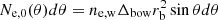 $ N_{\rm e,0} (\theta) d \theta = n_{\rm e,w} \Delta_{\rm bow} r_{\rm b}^2 \sin \theta {d}\theta $