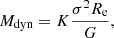 $$ \begin{aligned} M_{\rm dyn} = K \frac{\sigma ^2 R_{\rm e}}{G}, \end{aligned} $$