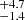 $ ^{+4.7}_{-1.4} $