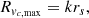 $$ \begin{aligned} R_{v_{c,\mathrm{max}}}= kr_s, \end{aligned} $$