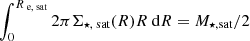 $ \int_0^{{R_{\text{e, sat}}}}2\pi{\Sigma_{\star, \text{ sat}}}(R)R{\text{ d}}R = {M_{\star, \rm sat}}/2 $