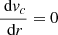 $ \frac{{\text{ d}}{v_c}}{{\text{ d}}r}=0 $