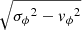 $ \sqrt{{\sigma_{\phi}}^2-{v_\phi}^2} $