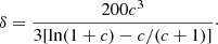 $$ \begin{aligned} \delta = \frac{200c^3}{3[\ln (1+c)-c/(c+1)]}\cdot \end{aligned} $$