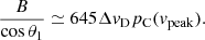 $$ \begin{aligned} \frac{B}{\cos \theta _1} \simeq 645 \Delta v_{\rm D} p_{\rm C}(v_{\rm peak}). \end{aligned} $$