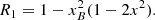 $$ \begin{aligned} R_1 = 1 - x_B^2(1-2x^2). \end{aligned} $$
