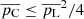 $ \overline{p_{\mathrm{C}}} \leq {\overline{p_{\mathrm{L}}}}^2/4 $