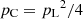 $ p_{\rm C} = {p_{\rm L}}^2/4 $