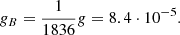 $$ g_B = \frac{1}{1836}g = 8.4\cdot 10^{-5}. $$