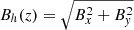 $ B_h(z)=\sqrt{B_x^2+B_{\mathit{y}}^2} $