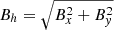 $ B_h=\sqrt{B_x^2+B_{\mathit{y}}^2} $