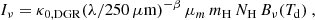 $$ \begin{aligned} I_\nu = {\kappa _{0,\mathrm{DGR} }}(\lambda /250\,\mu \mathrm{m} )^{-\beta } \, \mu _m\, m_{\rm H}\, N_{\rm H} \, B_\nu (T_{\rm d})~, \end{aligned} $$