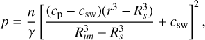 $\[p=\frac{n}{\gamma}\left[\frac{\left(c_{\mathrm{p}}-c_{\mathrm{sw}}\right)\left(r^3-R_s^3\right)}{R_{u n}^3-R_s^3}+c_{\mathrm{sw}}\right]^2,\]$